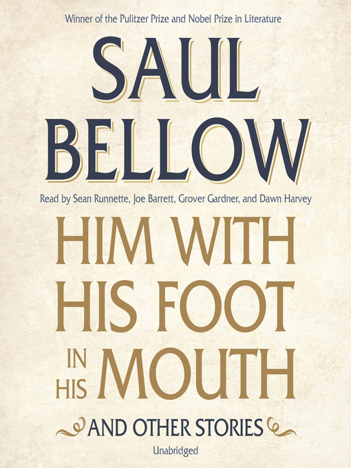 Title details for Him with His Foot in His Mouth, and Other Stories by Saul Bellow - Available